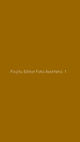 Tampilan Antarmuka Aplikasi Fixjitu Editor Foto Aesthetic - 1
