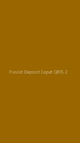 Tampilan Antarmuka Aplikasi Fixslot Deposit Cepat Qris - 2