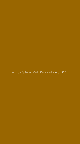 Tampilan Antarmuka Aplikasi Fixtoto Aplikasi Anti Rungkad Pasti Jp - 1