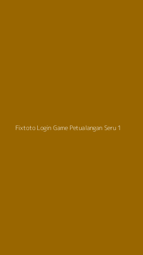 Tampilan Antarmuka Aplikasi Fixtoto Login Game Petualangan Seru - 1