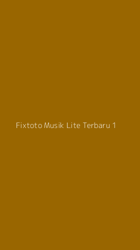 Tampilan Antarmuka Aplikasi Fixtoto Musik Lite Terbaru - 1