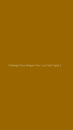 Tampilan Antarmuka Aplikasi Flamingo Situs Dengan Fitur Live Chat Cepat - 2