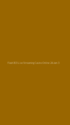 Tampilan Antarmuka Aplikasi Flash303 Live Streaming Casino Online 24jam - 3