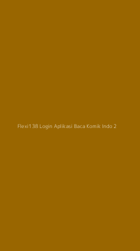 Tampilan Antarmuka Aplikasi Flexi138 Login Aplikasi Baca Komik Indo - 2