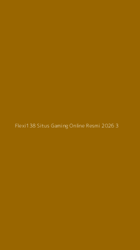 Tampilan Antarmuka Aplikasi Flexi138 Situs Gaming Online Resmi 2026 - 3