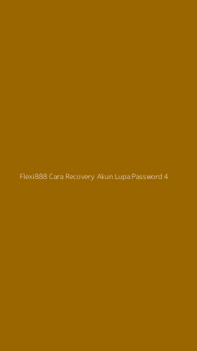 Tampilan Antarmuka Aplikasi Flexi888 Cara Recovery Akun Lupa Password - 4