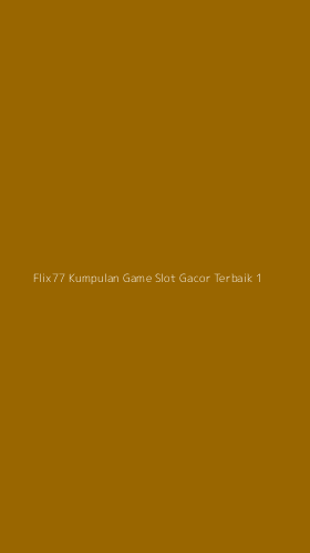 Tampilan Antarmuka Aplikasi Flix77 Kumpulan Game Slot Gacor Terbaik - 1