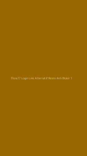 Tampilan Antarmuka Aplikasi Flora77 Login Link Alternatif Resmi Anti Blokir - 1