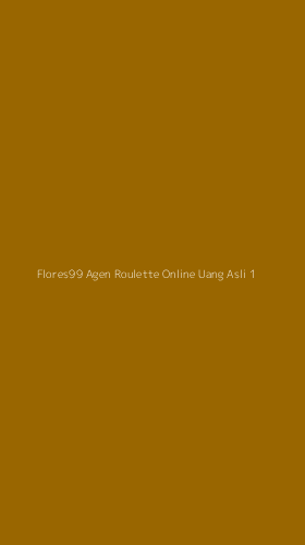 Tampilan Antarmuka Aplikasi Flores99 Agen Roulette Online Uang Asli - 1