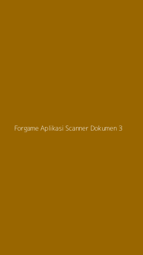 Tampilan Antarmuka Aplikasi Forgame Aplikasi Scanner Dokumen - 3