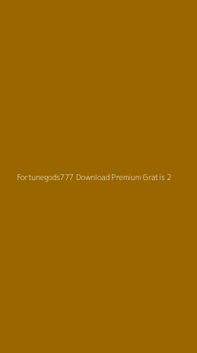 Tampilan Antarmuka Aplikasi Fortunegods777 Download Premium Gratis - 2