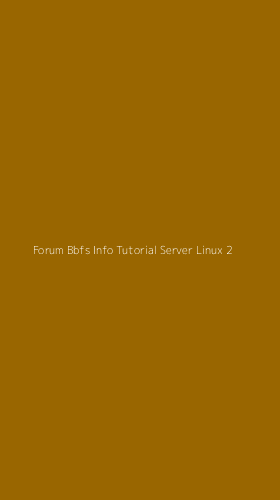 Tampilan Antarmuka Aplikasi Forum Bbfs Info Tutorial Server Linux - 2