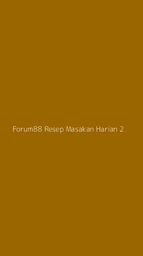 Tampilan Antarmuka Aplikasi Forum88 Resep Masakan Harian - 2