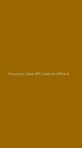 Tampilan Antarmuka Aplikasi Forzatoto Game Rpg Android Offline - 4
