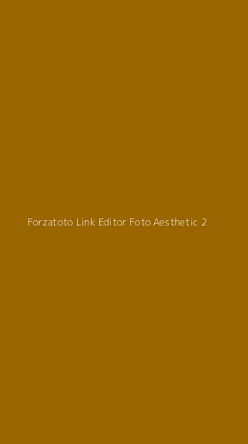 Tampilan Antarmuka Aplikasi Forzatoto Link Editor Foto Aesthetic - 2