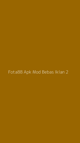 Tampilan Antarmuka Aplikasi Fota88 Apk Mod Bebas Iklan - 2