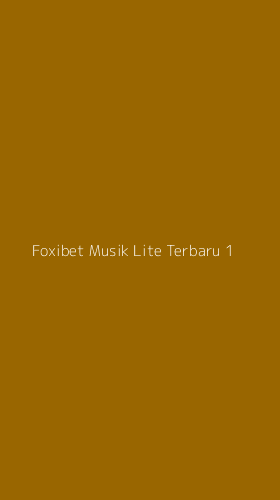 Tampilan Antarmuka Aplikasi Foxibet Musik Lite Terbaru - 1