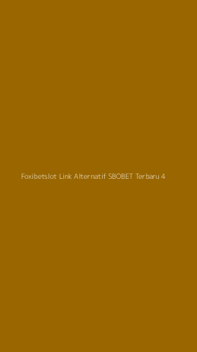 Tampilan Antarmuka Aplikasi Foxibetslot Link Alternatif Sbobet Terbaru - 4