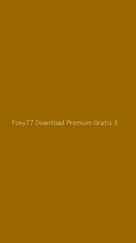 Tampilan Antarmuka Aplikasi Foxy77 Download Premium Gratis - 3