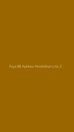 Tampilan Antarmuka Aplikasi Foya 88 Aplikasi Pendidikan Lite - 2