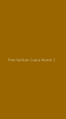 Tampilan Antarmuka Aplikasi Free Aplikasi Cuaca Akurat - 2