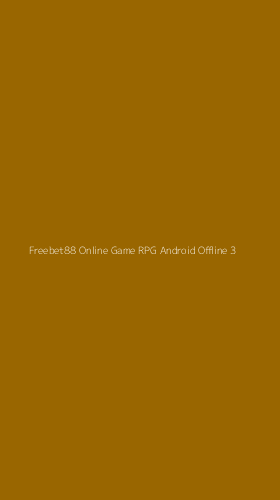 Tampilan Antarmuka Aplikasi Freebet88 Online Game Rpg Android Offline - 3