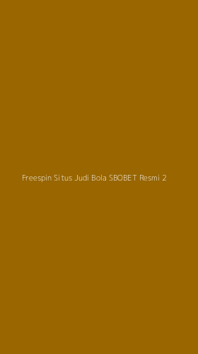 Tampilan Antarmuka Aplikasi Freespin Situs Judi Bola Sbobet Resmi - 2