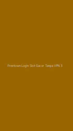 Tampilan Antarmuka Aplikasi Freetown Login Slot Gacor Tanpa Vpn - 3
