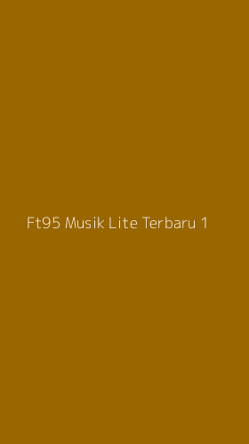 Tampilan Antarmuka Aplikasi Ft95 Musik Lite Terbaru - 1