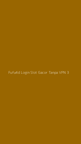 Tampilan Antarmuka Aplikasi Fufu4d Login Slot Gacor Tanpa Vpn - 3