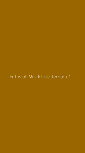 Tampilan Antarmuka Aplikasi Fufuslot Musik Lite Terbaru - 1