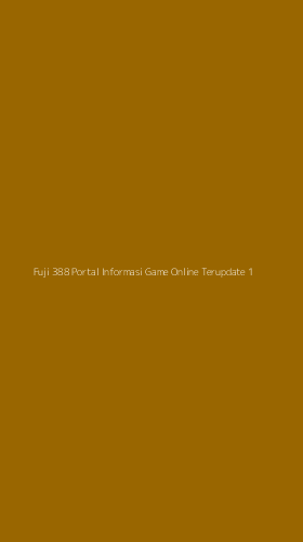 Tampilan Antarmuka Aplikasi Fuji 388 Portal Informasi Game Online Terupdate - 1