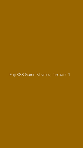 Tampilan Antarmuka Aplikasi Fuji388 Game Strategi Terbaik - 1