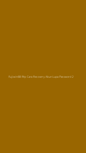 Tampilan Antarmuka Aplikasi Fujiwin88 Rtp Cara Recovery Akun Lupa Password - 2
