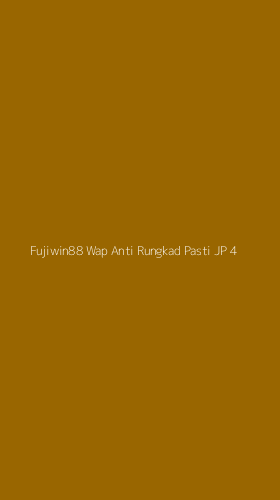 Tampilan Antarmuka Aplikasi Fujiwin88 Wap Anti Rungkad Pasti Jp - 4