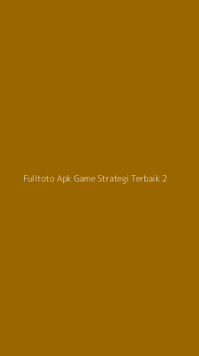 Tampilan Antarmuka Aplikasi Fulltoto Apk Game Strategi Terbaik - 2