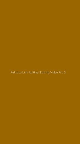 Tampilan Antarmuka Aplikasi Fulltoto Link Aplikasi Editing Video Pro - 3