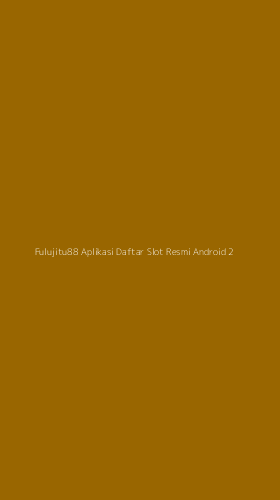 Tampilan Antarmuka Aplikasi Fulujitu88 Aplikasi Daftar Slot Resmi Android - 2