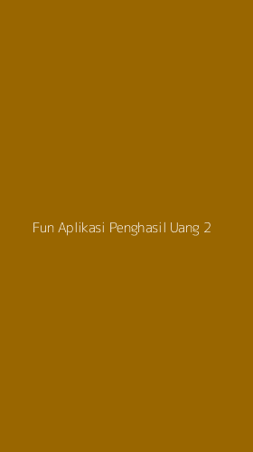 Tampilan Antarmuka Aplikasi Fun Aplikasi Penghasil Uang - 2