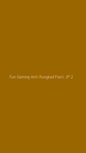 Tampilan Antarmuka Aplikasi Fun Gaming Anti Rungkad Pasti Jp - 2