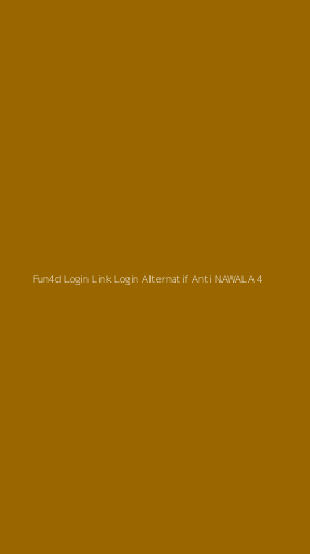 Tampilan Antarmuka Aplikasi Fun4d Login Link Login Alternatif Anti Nawala - 4