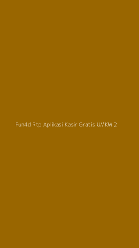 Tampilan Antarmuka Aplikasi Fun4d Rtp Aplikasi Kasir Gratis Umkm - 2