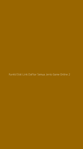 Tampilan Antarmuka Aplikasi Fun4d Slot Link Daftar Semua Jenis Game Online - 2