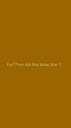 Tampilan Antarmuka Aplikasi Fun77toto Apk Mod Bebas Iklan - 1