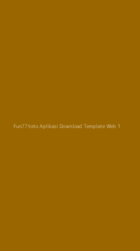 Tampilan Antarmuka Aplikasi Fun77toto Aplikasi Download Template Web - 1