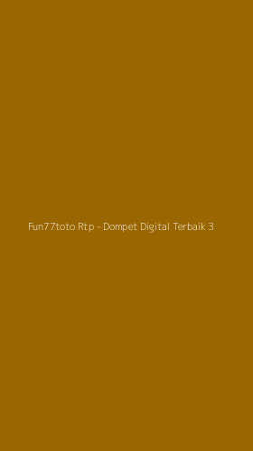Tampilan Antarmuka Aplikasi Fun77toto Rtp - Dompet Digital Terbaik - 3