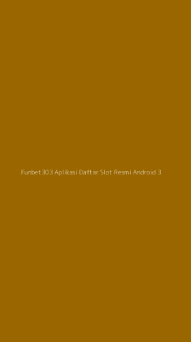 Tampilan Antarmuka Aplikasi Funbet303 Aplikasi Daftar Slot Resmi Android - 3