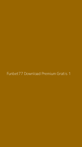 Tampilan Antarmuka Aplikasi Funbet77 Download Premium Gratis - 1