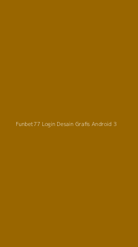 Tampilan Antarmuka Aplikasi Funbet77 Login Desain Grafis Android - 3
