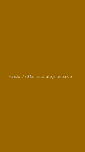Tampilan Antarmuka Aplikasi Funslot779 Game Strategi Terbaik - 3